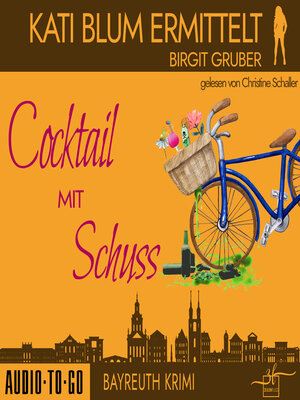 cover image of Cocktail mit Schuss--Kati Blum ermittelt, Band 4 (ungekürzt)